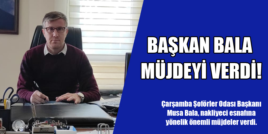 Başkan Bala müjdeyi verdi!