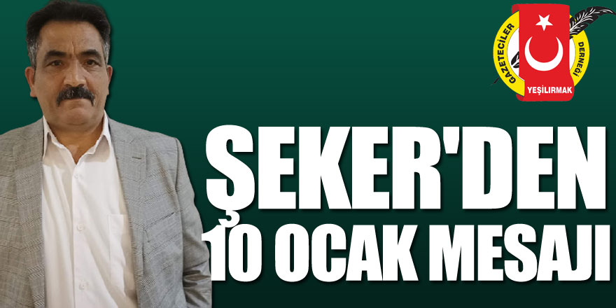 ŞEKER'DEN 10 OCAK MESAJI