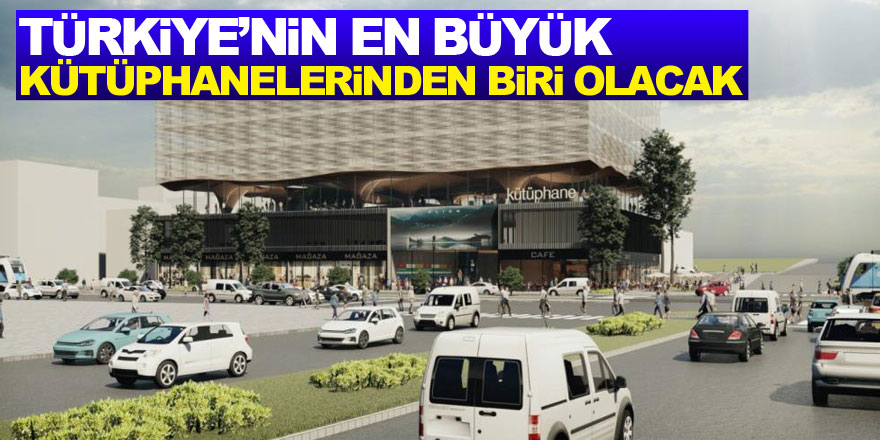 Tamamlandığında Türkiye’nin en büyük kütüphanelerinden biri olacak