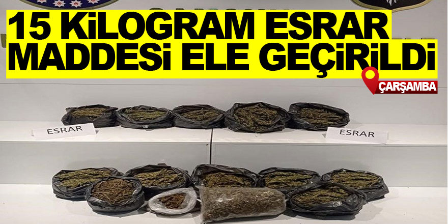 Samsun'da 15 kilogram esrar maddesi ele geçirildi