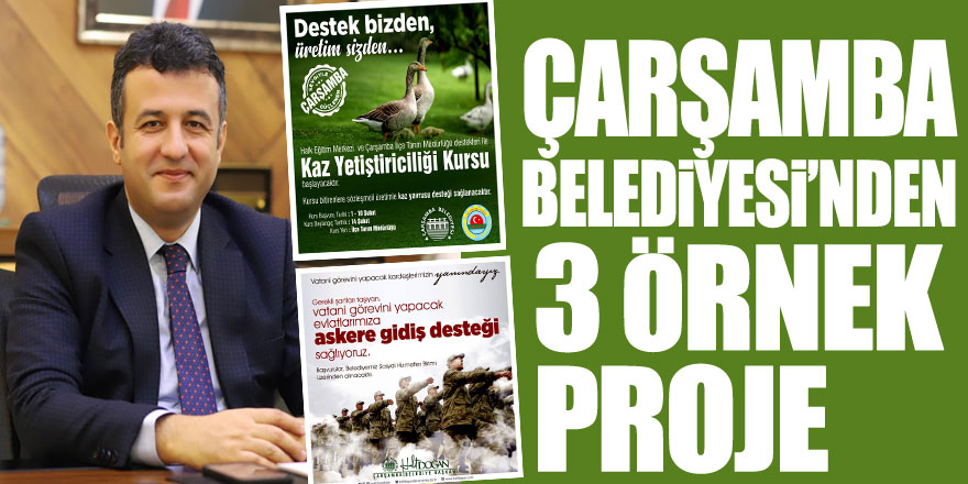 Çarşamba Belediyesi’nden 3 Örnek Proje