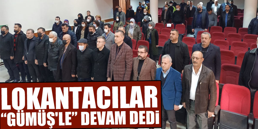 LOKANTACILAR “GÜMÜŞ'LE” DEVAM DEDİ