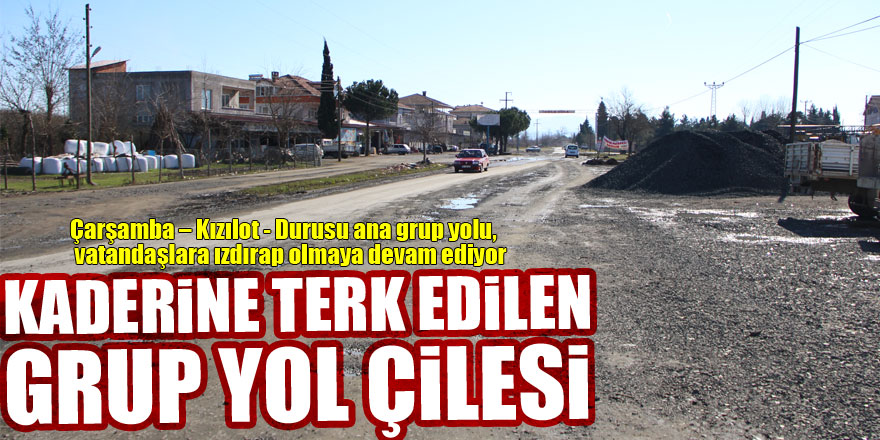 KADERİNE TERK EDİLEN GRUP YOL ÇİLESİ