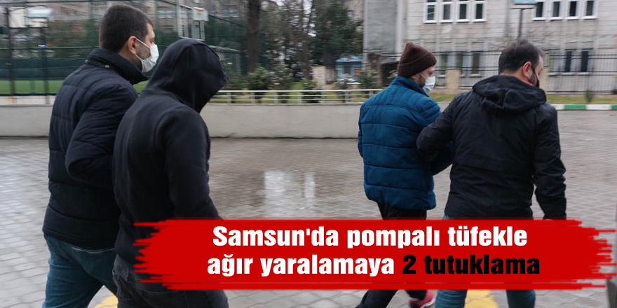 Samsun'da pompalı tüfekle ağır yaralamaya 2 tutuklama