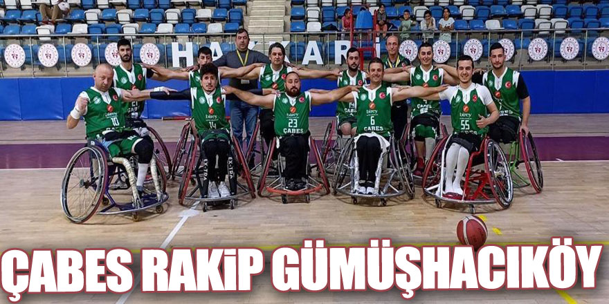 ÇABES RAKİP GÜMÜŞHACIKÖY