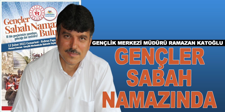 GENÇLER SABAH NAMAZINDA