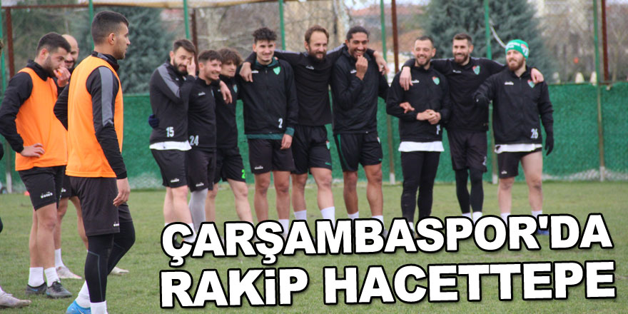 ÇARŞAMBASPOR'DA RAKİP HACETTEPE