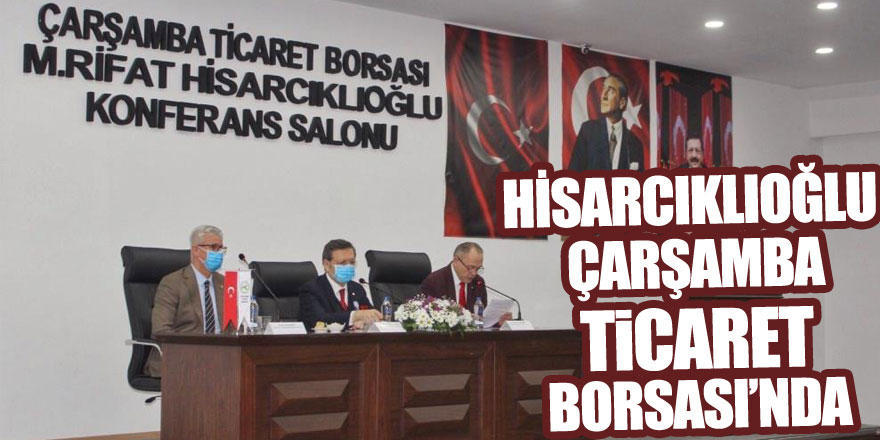 Hisarcıklıoğlu Çarşamba Ticaret Borsası’nda