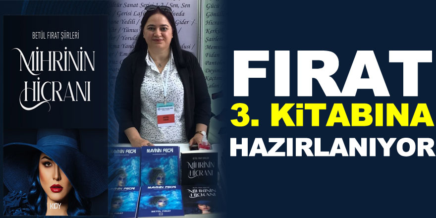 FIRAT 3. KİTABINA HAZIRLANIYOR