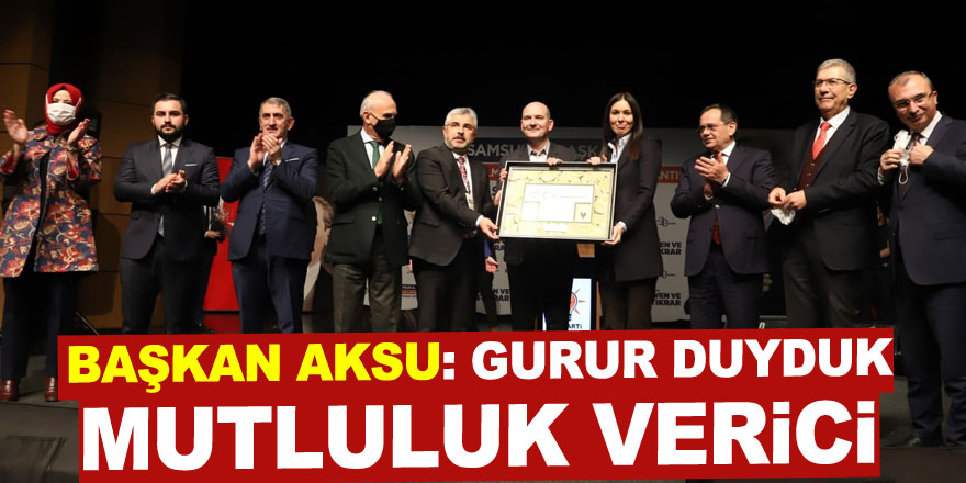 BAŞKAN AKSU: GURUR DUYDUK, MUTLULUK VERİCİ