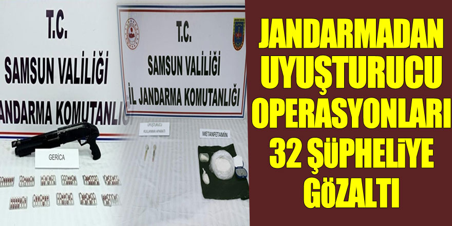 Jandarmadan uyuşturucu operasyonları: 32 şüpheliye gözaltı