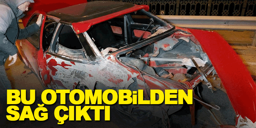 Bu otomobilden sağ çıktı