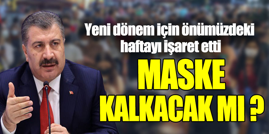 Sağlık Bakanı Koca'dan 'maske' açıklaması