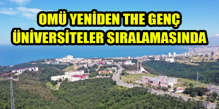 OMÜ yeniden THE Genç Üniversiteler Sıralamasında