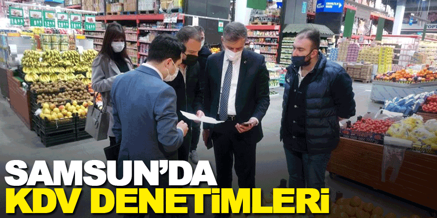 Samsun’da KDV denetimleri