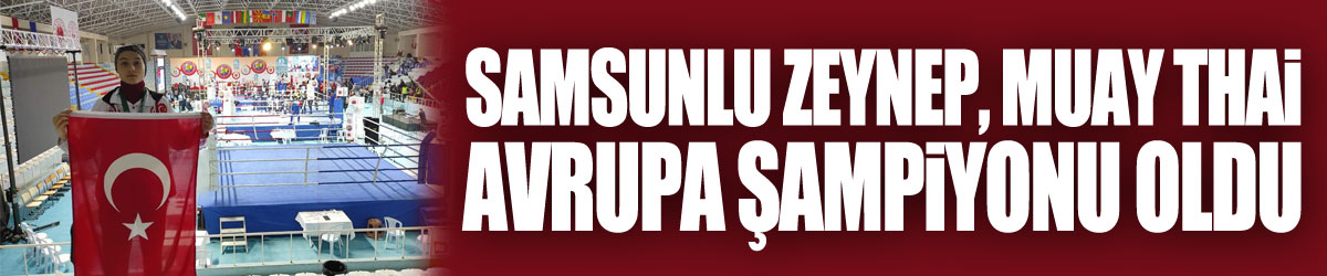 Samsunlu Zeynep, muay thai Avrupa şampiyonu oldu