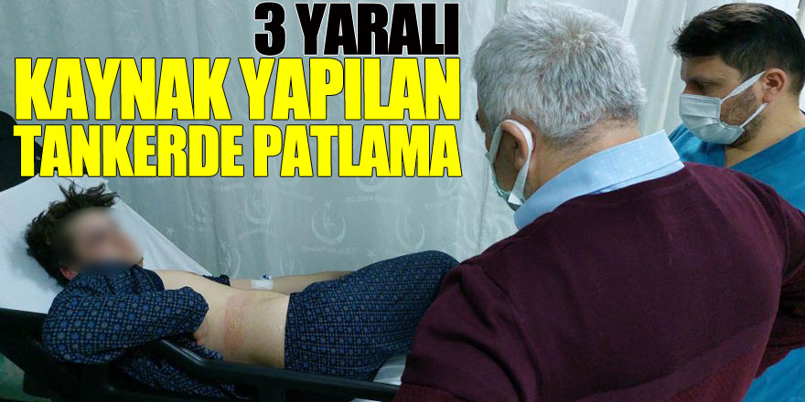 Samsun'da kaynak yapılan tankerde patlama: 3 yaralı