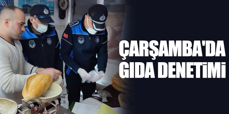 Çarşamba'da gıda denetimi