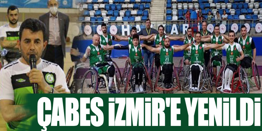 ÇABES İZMİR'E YENİLDİ