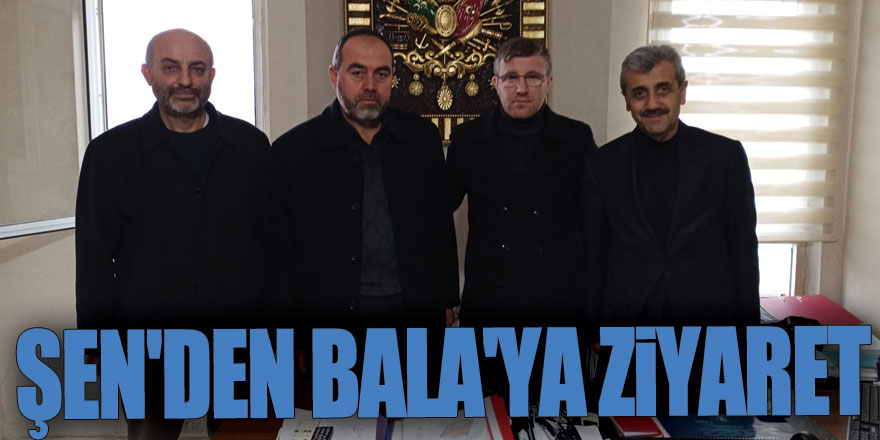 ŞEN'DEN BALA'YA ZİYARET