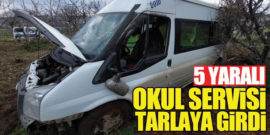 Freni tutmayan okul servisi tarlaya girdi: 5 öğrenci yaralı