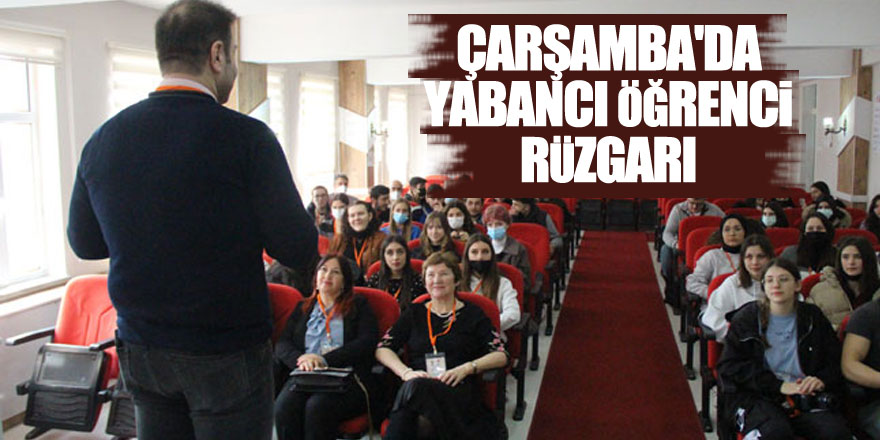 ÇARŞAMBA'DA  YABANCI ÖĞRENCİ RÜZGARI