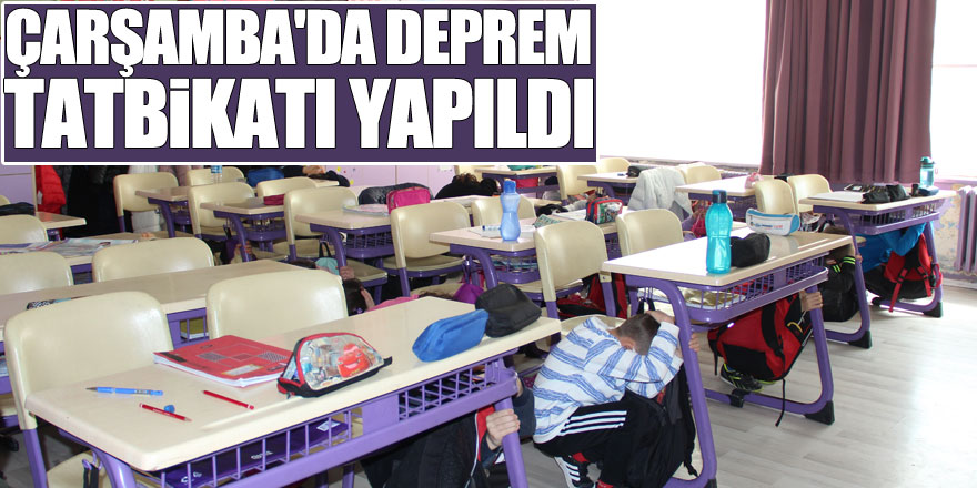 ÇARŞAMBA'DA DEPREM TATBİKATI YAPILDI