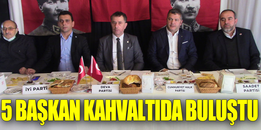 5 BAŞKAN KAHVALTIDA BULUŞTU