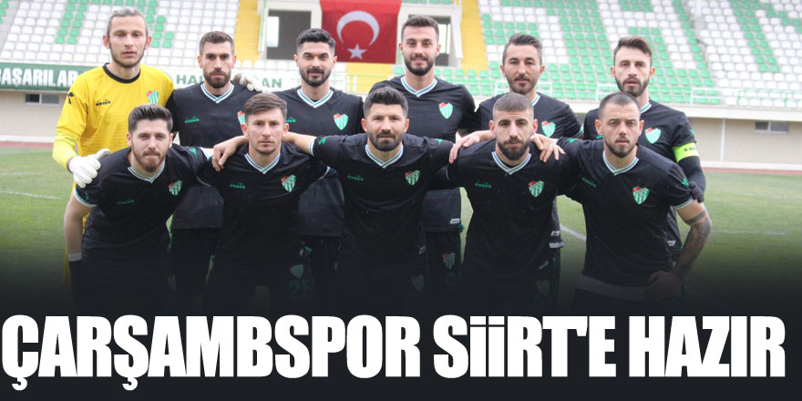 ÇARŞAMBSPOR SİİRT'E HAZIR