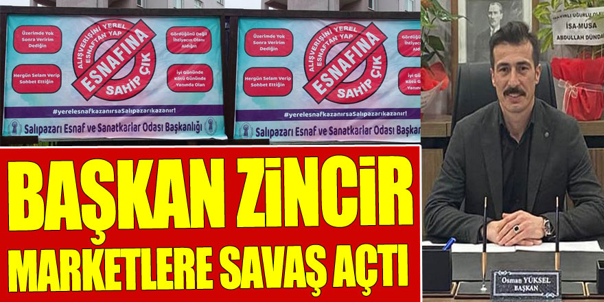 Başkan Zincir Marketlere Savaş Açtı