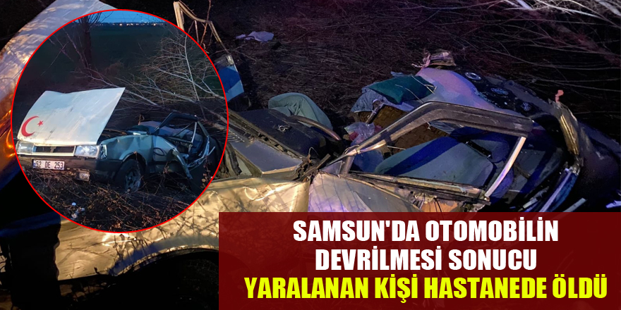 Kazada yaralanan kişi hastanede öldü