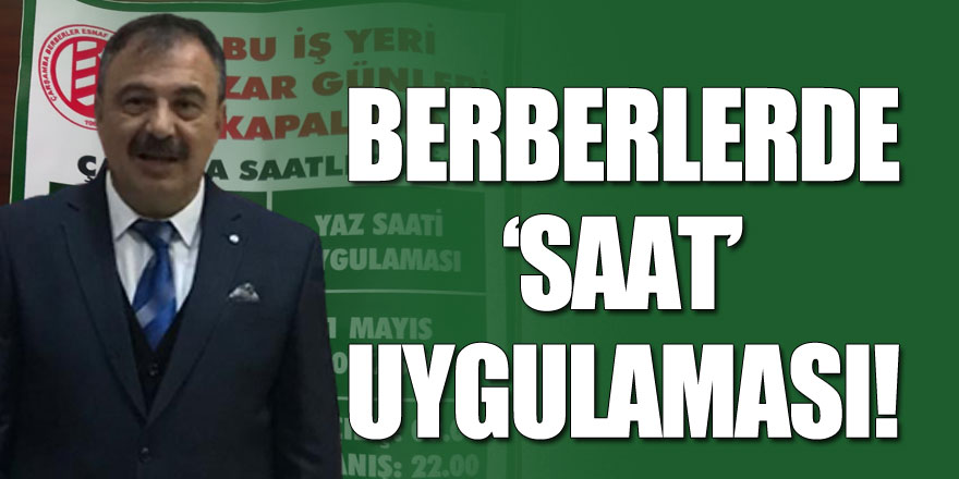 Berberlerde ‘Saat’ Uygulaması!