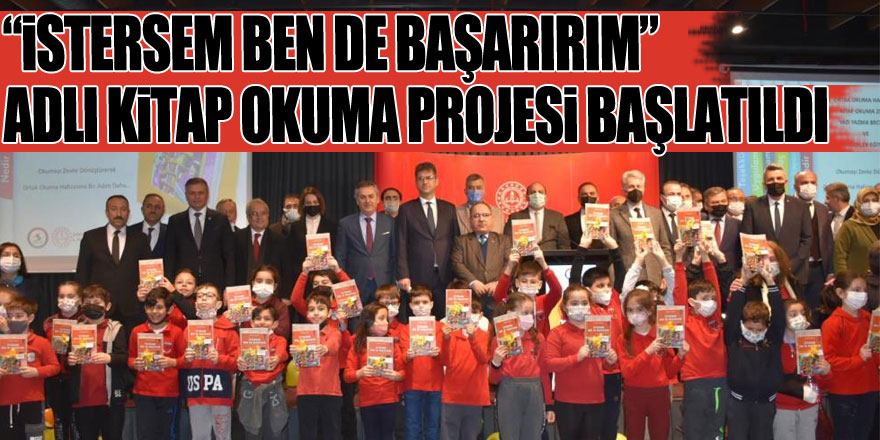 Samsun’da “İstersem Ben de Başarırım” adlı kitap okuma projesi başlatıldı