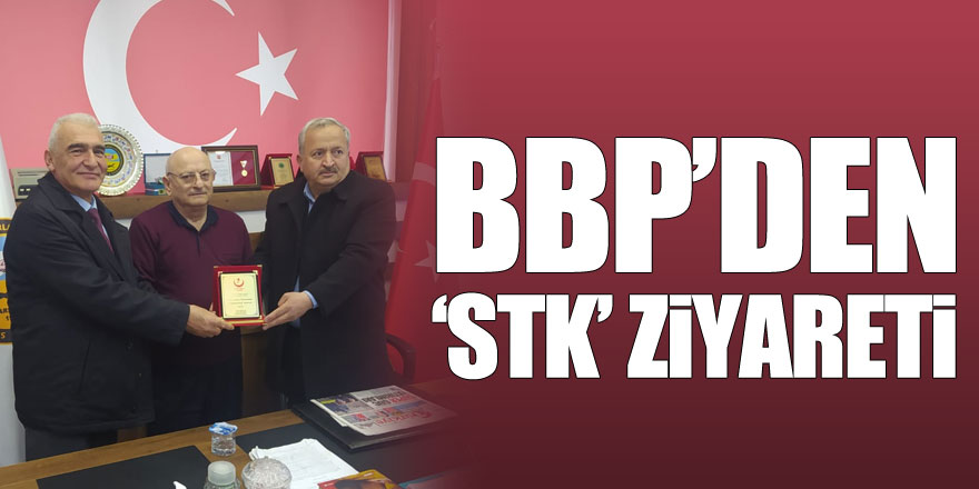 BBP’den‘STK’ Ziyareti