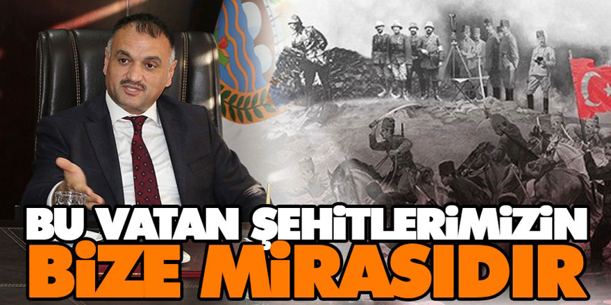 Bu Vatan Şehitlerimizin Bize Mirasıdır