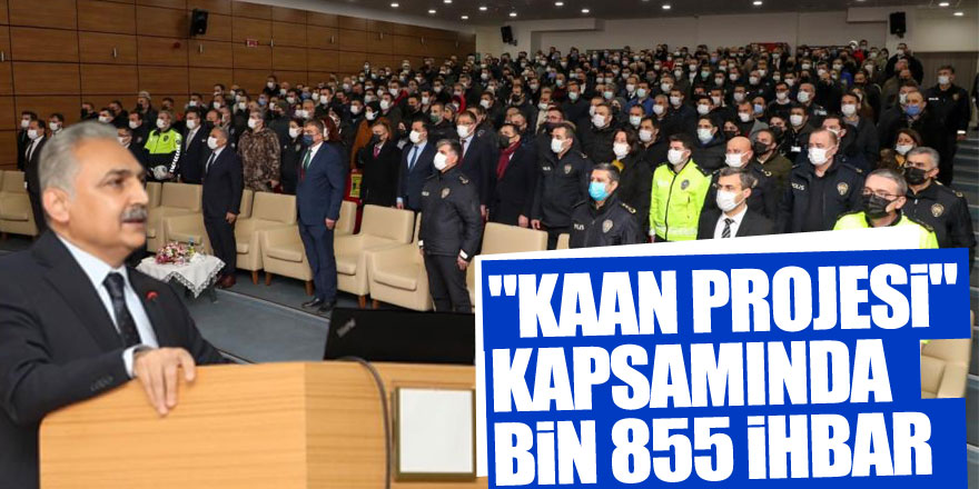 "KAAN Projesi" kapsamında toplam bin 855 ihbar