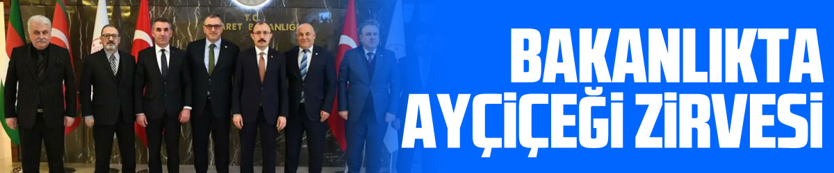 Bakanlıkta ayçiçeği zirvesi