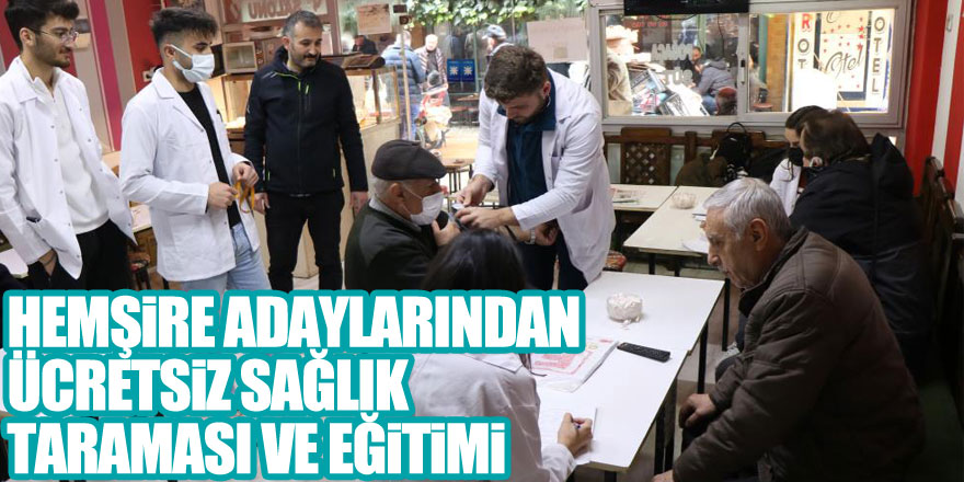 Hemşire adaylarından ücretsiz sağlık taraması ve eğitimi