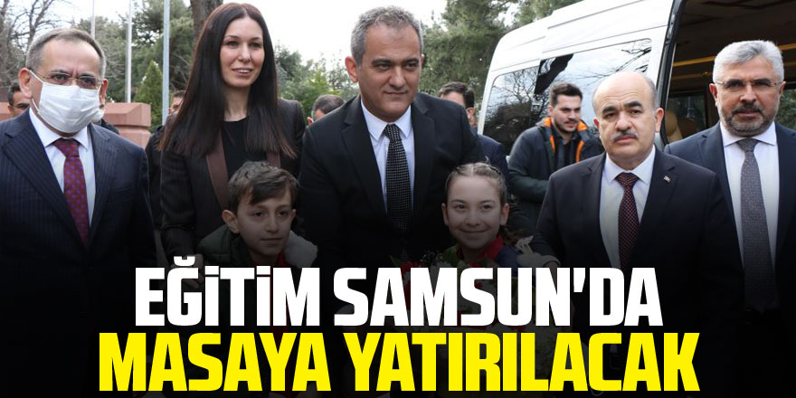 Eğitim Samsun'da masaya yatırılacak