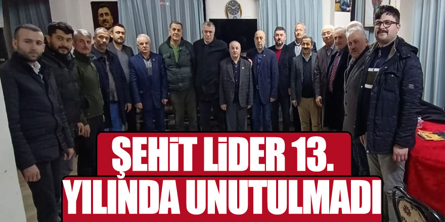 Şehit Lider 13. Yılında unutulmadı