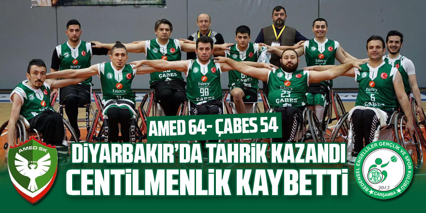 Diyarbakır da tahrik kazandı, centilmenlik kaybetti: AMED 64- ÇABES 54