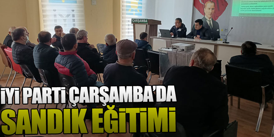 İyi Parti Çarşamba’da Sandık Eğitimi