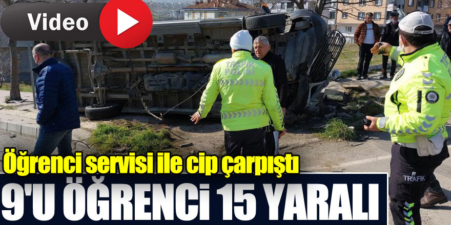 Öğrenci servisi ile cip çarpıştı: 9'u öğrenci 15 yaralı