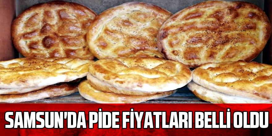 Samsun'da pide fiyatları belli oldu: Sade pide 6, yumurtalı pide 7,5 TL