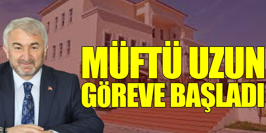 Müftü UzunGöreve Başladı