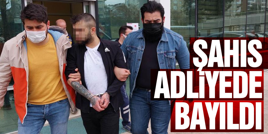 Uyuşturucu ticaretinden tutuklanan şahıs adliyede bayıldı