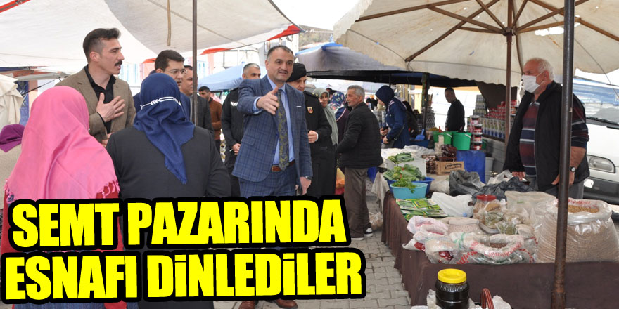 Semt Pazarında Esnafı Dinlediler