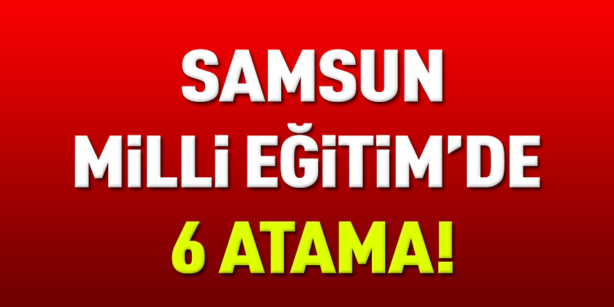 Samsun’da 6 Müdür Görevden Alındı.