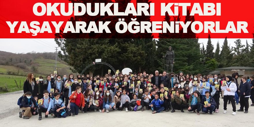 Okudukları kitabı yaşayarak öğreniyorlar