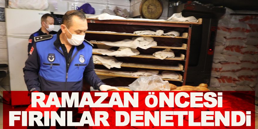 Ramazan öncesi fırınlar denetlendi